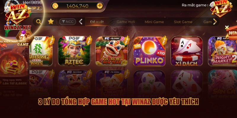 3 lý do tổng hợp game hot tại WinAZ được yêu thích