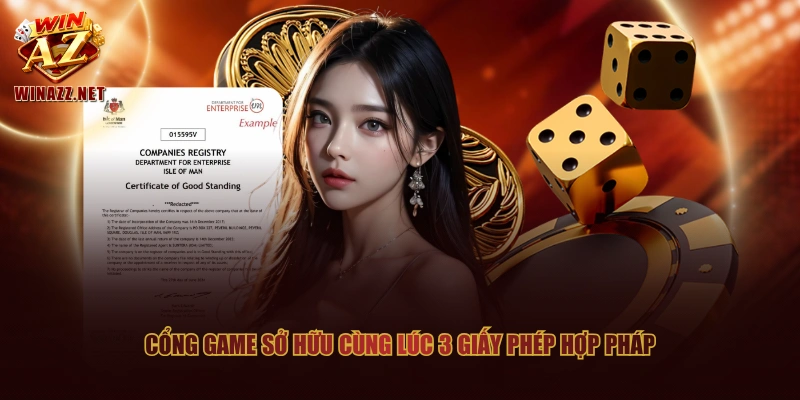 Cổng game sở hữu cùng lúc 3 giấy phép hợp pháp