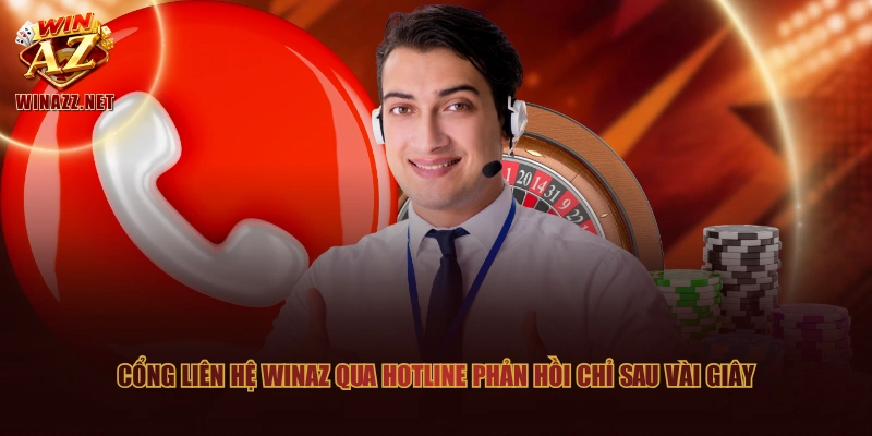 Cổng liên hệ WinAZ qua hotline phản hồi chỉ sau vài giây