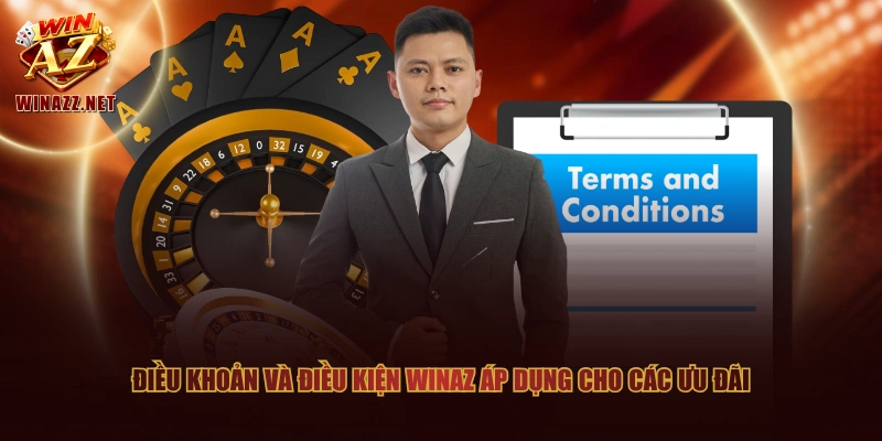 Điều khoản và điều kiện WinAZ áp dụng cho các ưu đãi