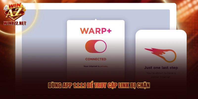 Dùng app 1.1.1.1 để truy cập link bị chặn