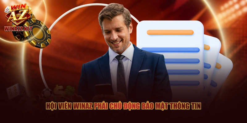 Hội viên WinAZ phải chủ động bảo mật thông tin