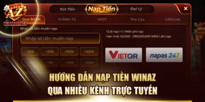 Hướng Dẫn Nạp tiền WinAZ Qua Nhiều Kênh Trực Tuyến