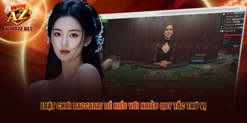Luật chơi Baccarat dễ hiểu với nhiều quy tắc thú vị