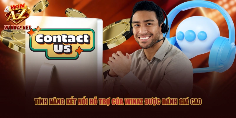 Tính năng kết nối hỗ trợ của WinAZ được đánh giá cao