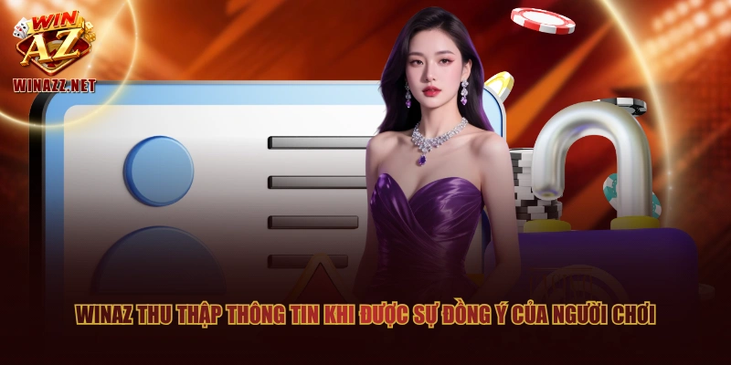 WinAZ thu thập thông tin khi được sự đồng ý của người chơi